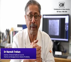 Precautions from COVID 19: Views by Dr Naresh Trehan, Chairman, CII Healthcare Council 